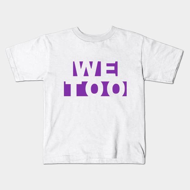 WE TOO 31 Kids T-Shirt by Utopic Slaps